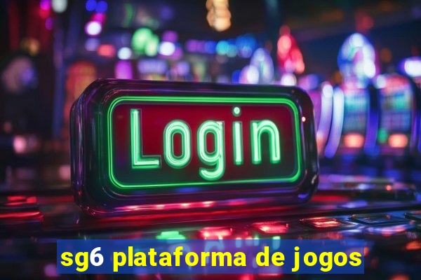 sg6 plataforma de jogos